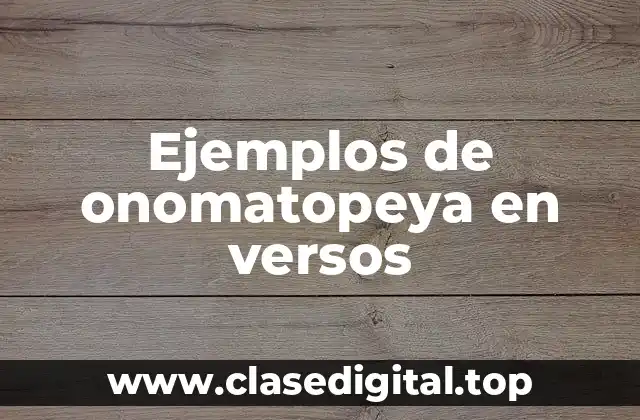 Ejemplos de onomatopeya en versos