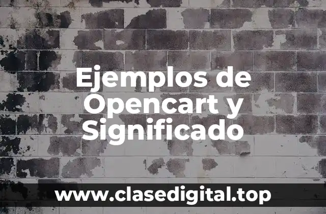 Ejemplos de Opencart y Significado
