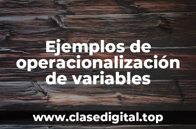Ejemplos de operacionalización de variables