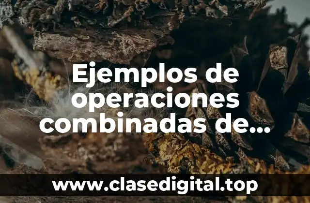 Ejemplos de operaciones combinadas de fracciones