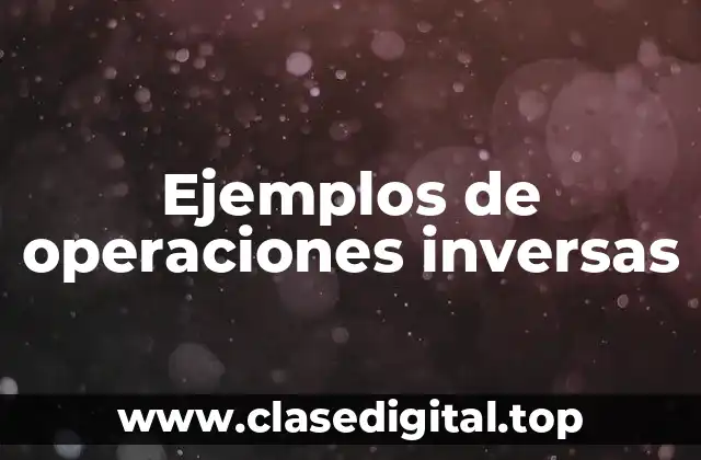 Ejemplos de operaciones inversas