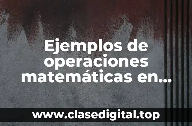 Ejemplos de operaciones matemáticas en Python y Significado