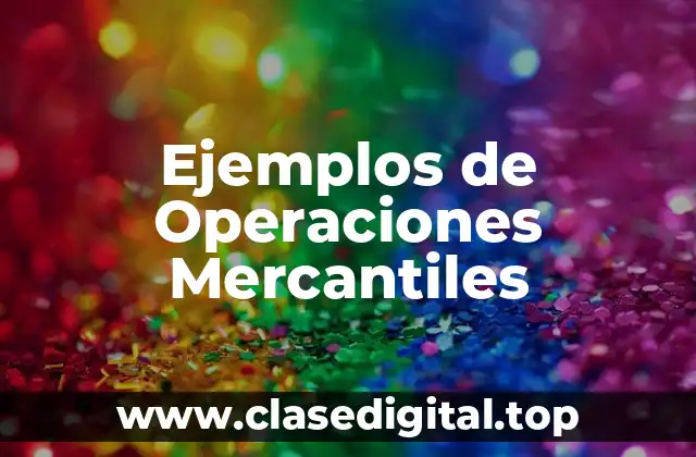 Ejemplos de Operaciones Mercantiles