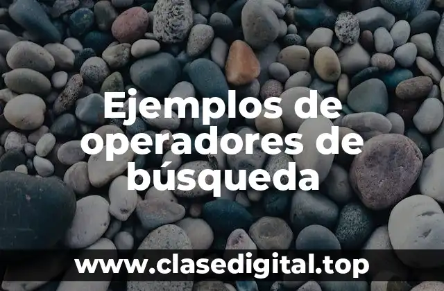 Ejemplos de operadores de búsqueda