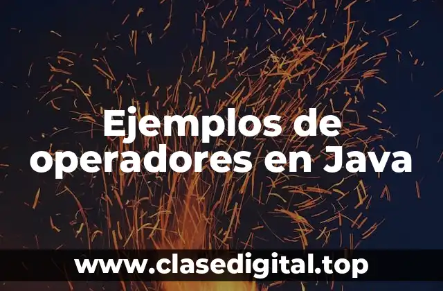 Ejemplos de operadores en Java