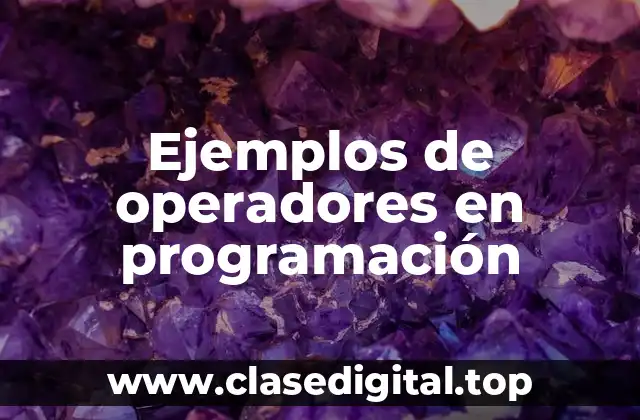 Ejemplos de operadores en programación