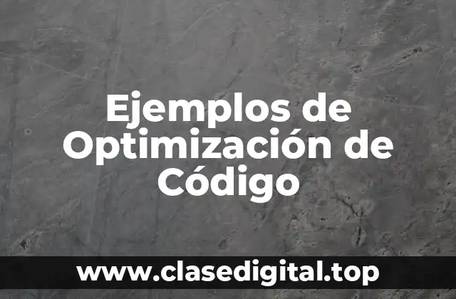 Ejemplos de Optimización de Código