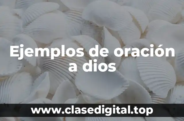 Ejemplos de oración a dios