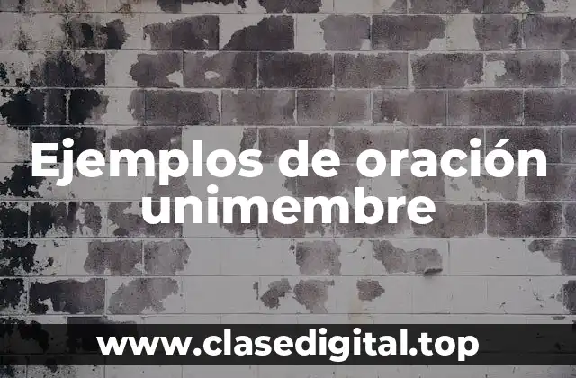 Ejemplos de oración unimembre