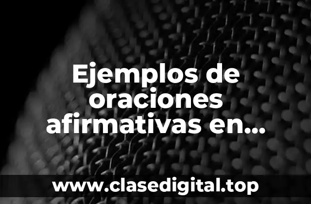 Ejemplos de oraciones afirmativas en presente simple