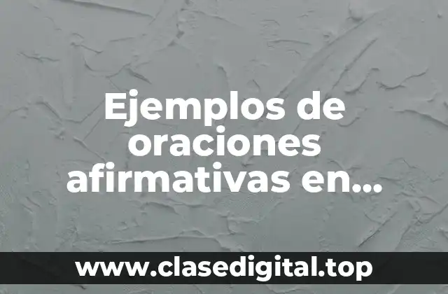 Ejemplos de oraciones afirmativas en tiempo pasado simple en inglés