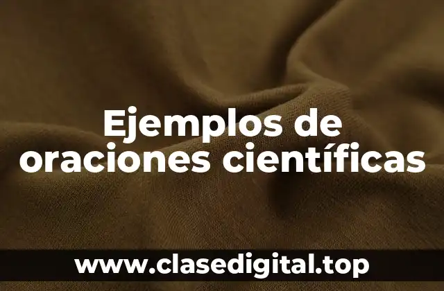 Ejemplos de oraciones científicas