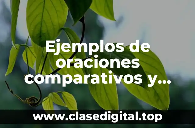 Ejemplos de oraciones comparativos y superlativos en inglés