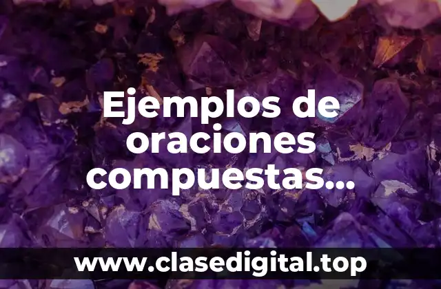 Ejemplos de oraciones compuestas coordinadas adversativas