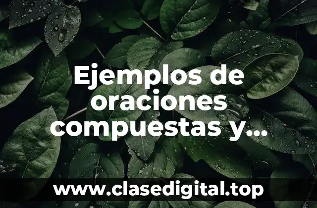 Ejemplos de oraciones compuestas y oraciones simples