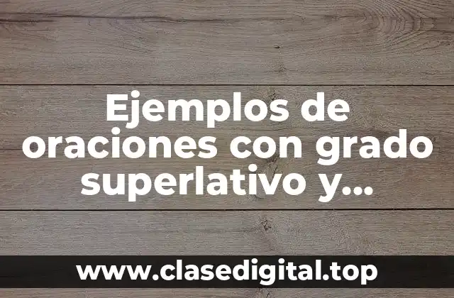 Ejemplos de oraciones con grado superlativo