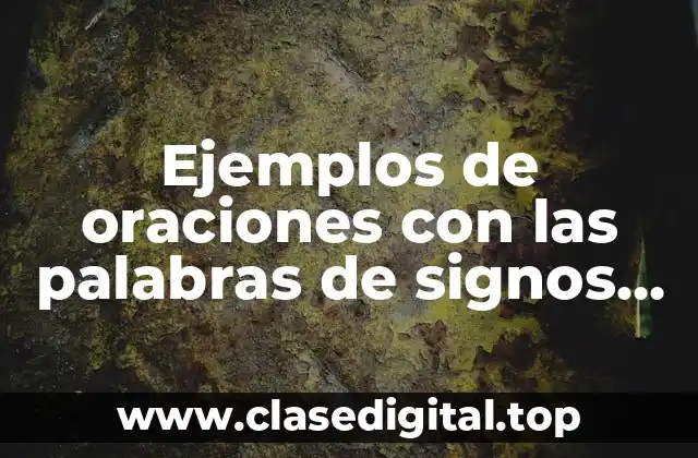 Ejemplos de oraciones con las palabras de signos de puntuación