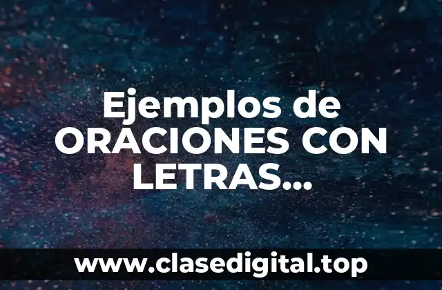 Ejemplos de ORACIONES CON LETRAS MAYUSCULAS