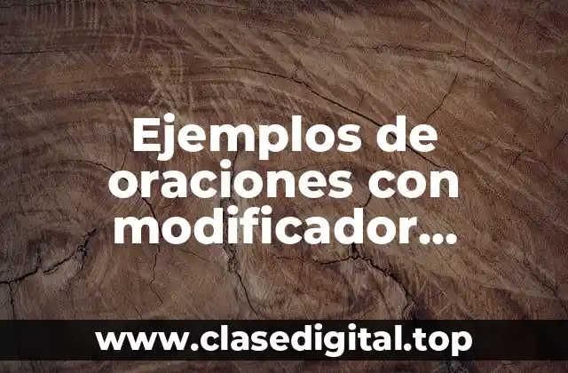 Ejemplos de oraciones con modificador indirecto