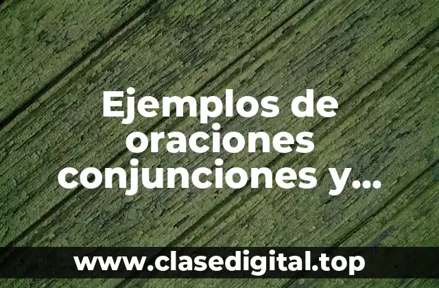 Ejemplos de oraciones conjunciones
