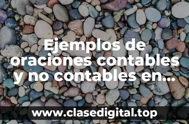 Ejemplos de oraciones contables y no contables en inglés