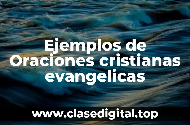 Ejemplos de Oraciones cristianas evangelicas