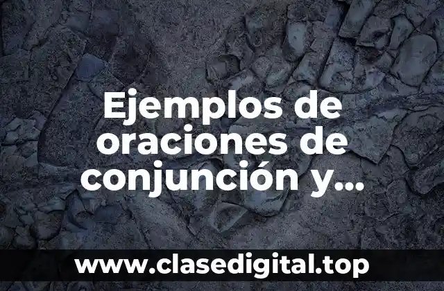 Ejemplos de oraciones de conjunción