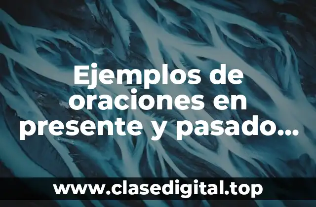 Ejemplos de oraciones en presente y pasado progresivo en inglés