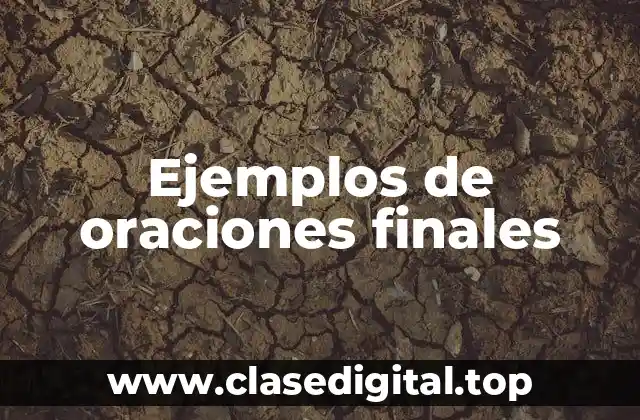 Ejemplos de oraciones finales