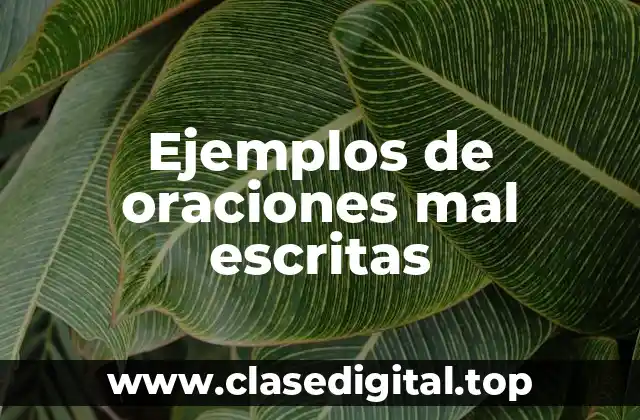 Ejemplos de oraciones mal escritas