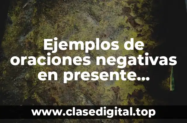 Ejemplos de oraciones negativas en presente continuo