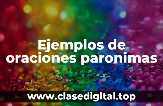 Ejemplos de oraciones paronimas