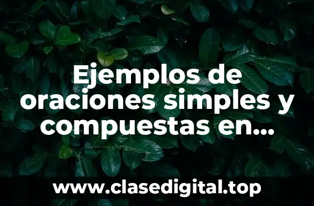 Ejemplos de oraciones simples y compuestas en inglés