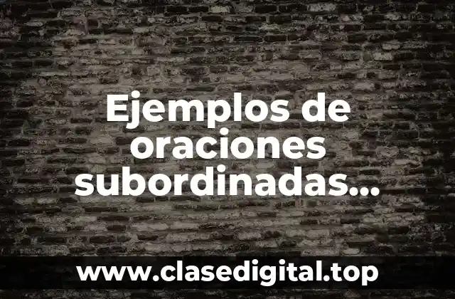 Ejemplos de oraciones subordinadas adverbiales de tiempo