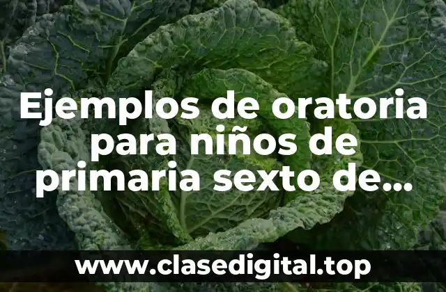 Ejemplos de oratoria para niños de primaria sexto de primaria