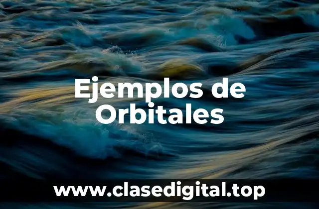 Ejemplos de Orbitales