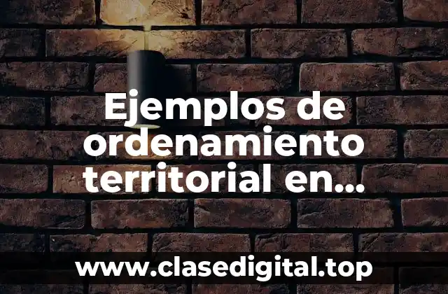 Ejemplos de ordenamiento territorial en Colombia