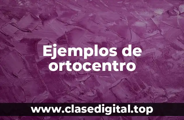 Ejemplos de ortocentro