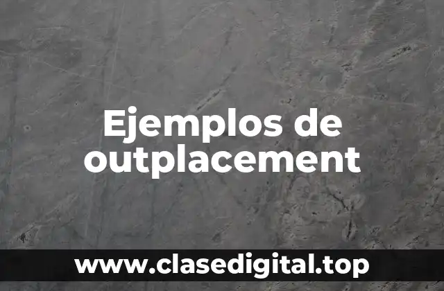 Ejemplos de outplacement