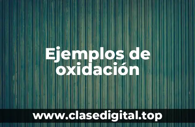 Ejemplos de oxidación