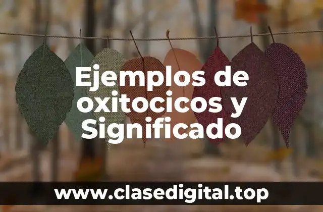Ejemplos de oxitocicos