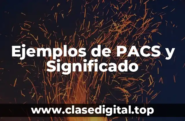 Ejemplos de PACS y Significado