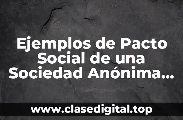 Ejemplos de Pacto Social de una Sociedad Anónima en Panamá