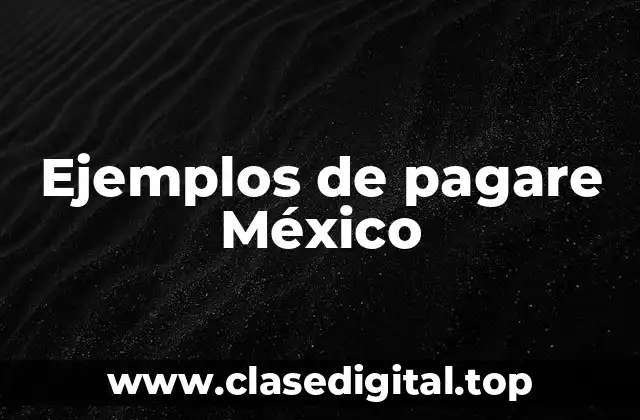 Ejemplos de pagare México