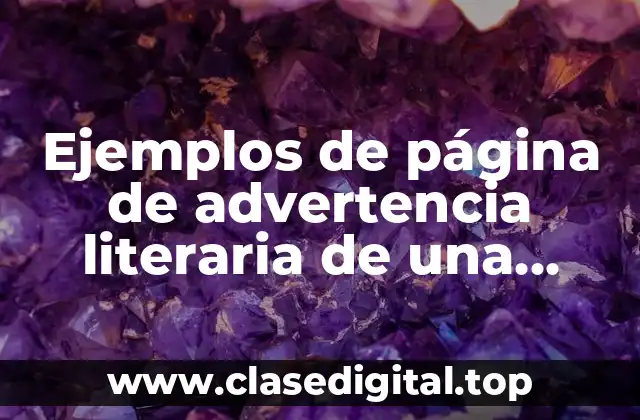 Ejemplos de página de advertencia literaria de una investigación y Significado