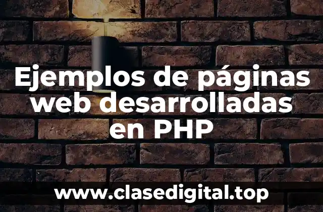Ejemplos de páginas web desarrolladas en PHP