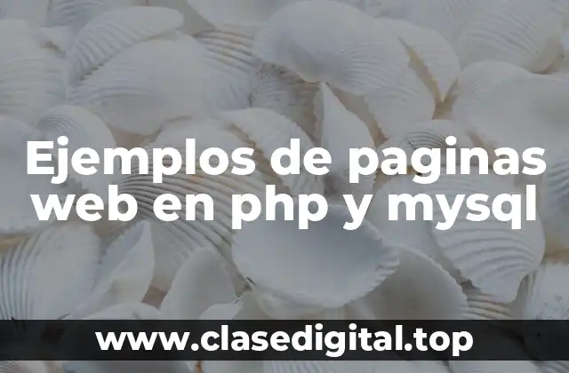 Ejemplos de paginas web en php y mysql