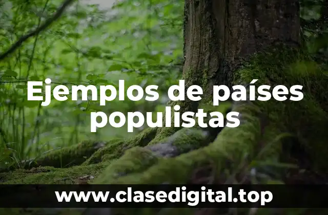 Ejemplos de países populistas