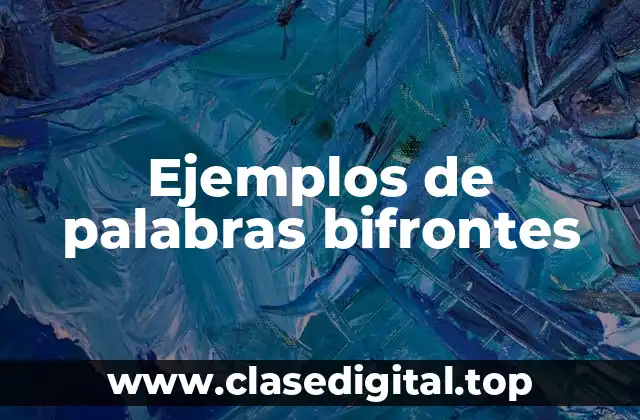 Ejemplos de palabras bifrontes