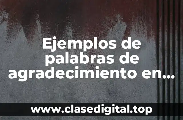 Ejemplos de palabras de agradecimiento en un evento